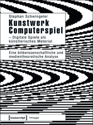 cover image of Kunstwerk Computerspiel--Digitale Spiele als künstlerisches Material